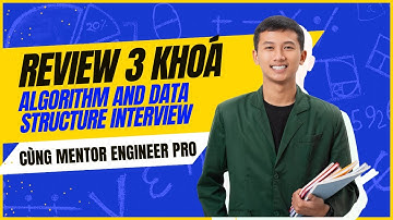 Review 3 khoá học DSA Coding Interview cùng mentor EngineerPro