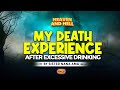 MY DEATH EXPERIENCE AFTER EXCESSIVE DRINKING HEAVEN AND HELL WITH EVANGELIST AWUSI // 30-04-2024