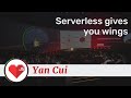 Serverless gives you wings talk, by Yan Cui