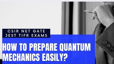 Tips To Prepare Quantum Mechanics Easily | CSIR NET | GATE | JEST | TIFR
