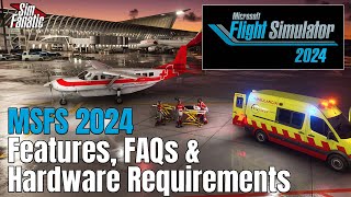 New Microsoft Flight Simulator 2024 | Hardware Requirements (Unofficial) | Features | FAQs | \& More!