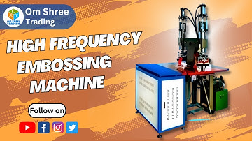 High Frequency PVC Welding Machine I High Frequency Embossing Machine I OST 2022
