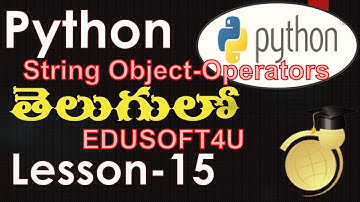 String Object & String Operators in Python - Telugu-Lesson-15