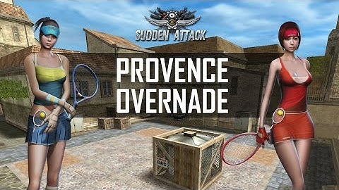 Sudden Attack // Provence Overnade Tutorial