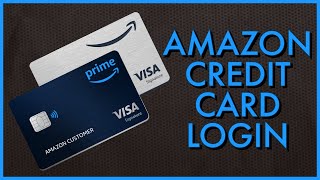 How to Login Amazon Credit Card Account Online 2023? Amazon Credit Card Sign In