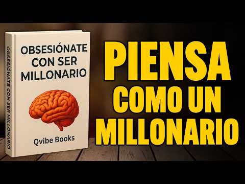 Obsesiónate Con Ser MILLONARIO: ¡El Secreto está en ESTE LIBRO! | Audiolibro Qvibe