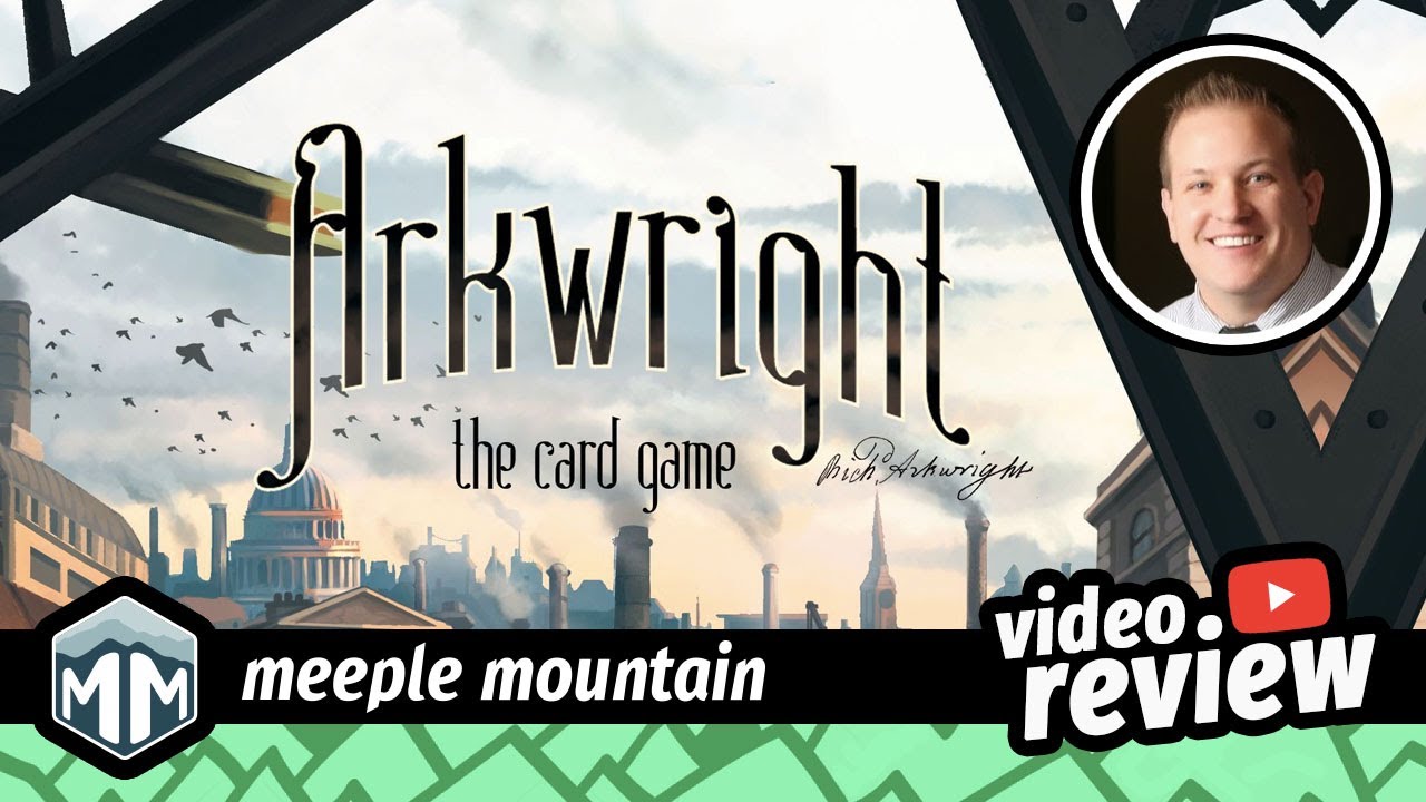Arkwright The Card Game Video Review — Meeple Mountain