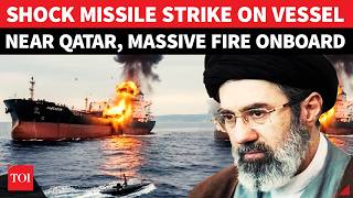 Tanker Hit Near Qatar By Iranian Missiles, Mive Fire One Missile Still Unexploded...