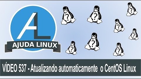 Ajuda Linux - Dia 537 - Atualizando automaticamente o CentOS Linux