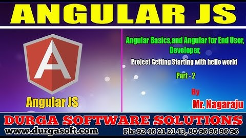 Angular Basics, Angular for End User, Developer, Project Getting Starting with hello world part - 2