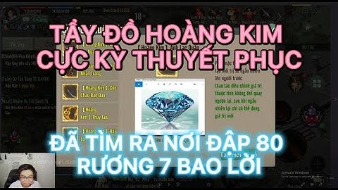 ĐÃ TÌM RA NƠI ĐẬP RƯƠNG 7 BAO LỜI  VÀ MỘT PHA TẨY ĐỒ HOÀNG KIM CỰC KỲ THUYẾT PHỤC TRONG VLTK1 MOBILE