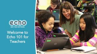 Welcome to Echo 101 for Teachers