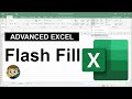 Advanced Excel - Flash Fill Tutorial