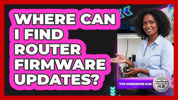 Where Can I Find Router Firmware Updates?