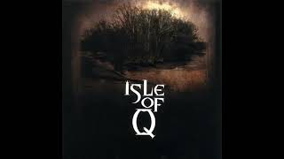 Isle of Q - Say Goodbye