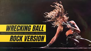 Video thumbnail of "Miley Cyrus // Wrecking Ball // Rock Version"