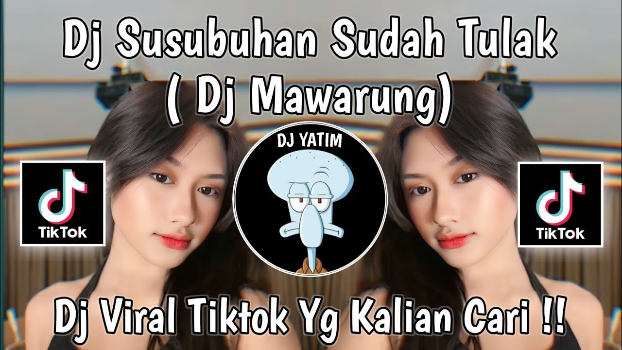 DJ SUSUBUHAN SUDAH TULAK BAPADAH MANCARI IWAK | DJ MAWARUNG REMIX MENGKANE VIRAL TIKTOK 2024 !!