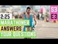 MARATHON Q&A TIME! Answering your top 10 questions! S3E3 LOVED THIS!