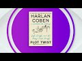 Author Spotlight: Harlan Coben on PLOT TWIST