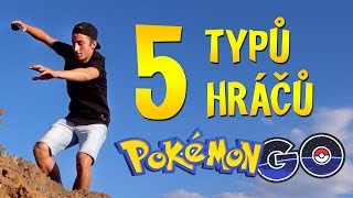 5 TYPŮ HRÁČŮ POKÉMON GO