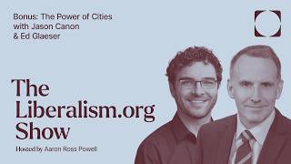 Bonus: The Power of Cities (with Jason Canon and Ed Glaeser)