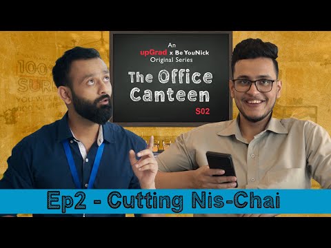 BYN x upGrad Originals: The Office Canteen S02 E02 | Cutting Nis-Chai | Feat. @triggeredinsaan