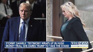 Stormy Daniels Testimony Wraps; Dares Trump to take the stand