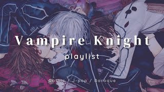 𝐏𝐥𝐚𝐲𝐥𝐢𝐬𝐭 | Vampire Knight Inspired (Gothic / J-pop / Baroque) screenshot 1