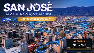 2026 San Jose Half Marathon — Aerial Course Preview