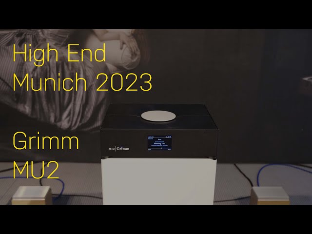 Grimm Audio introduces MU2 music streamer with DAC at High End Munich 2023  - Positive Feedback