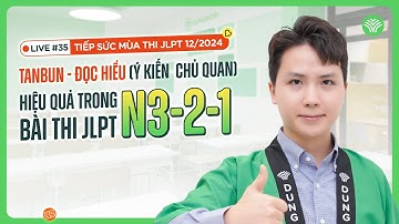 Cách làm TANBUN - ĐỌC HIỂU (Ý KIẾN CHỦ QUAN) hiệu quả trong bài thi JLPT N3,2,1