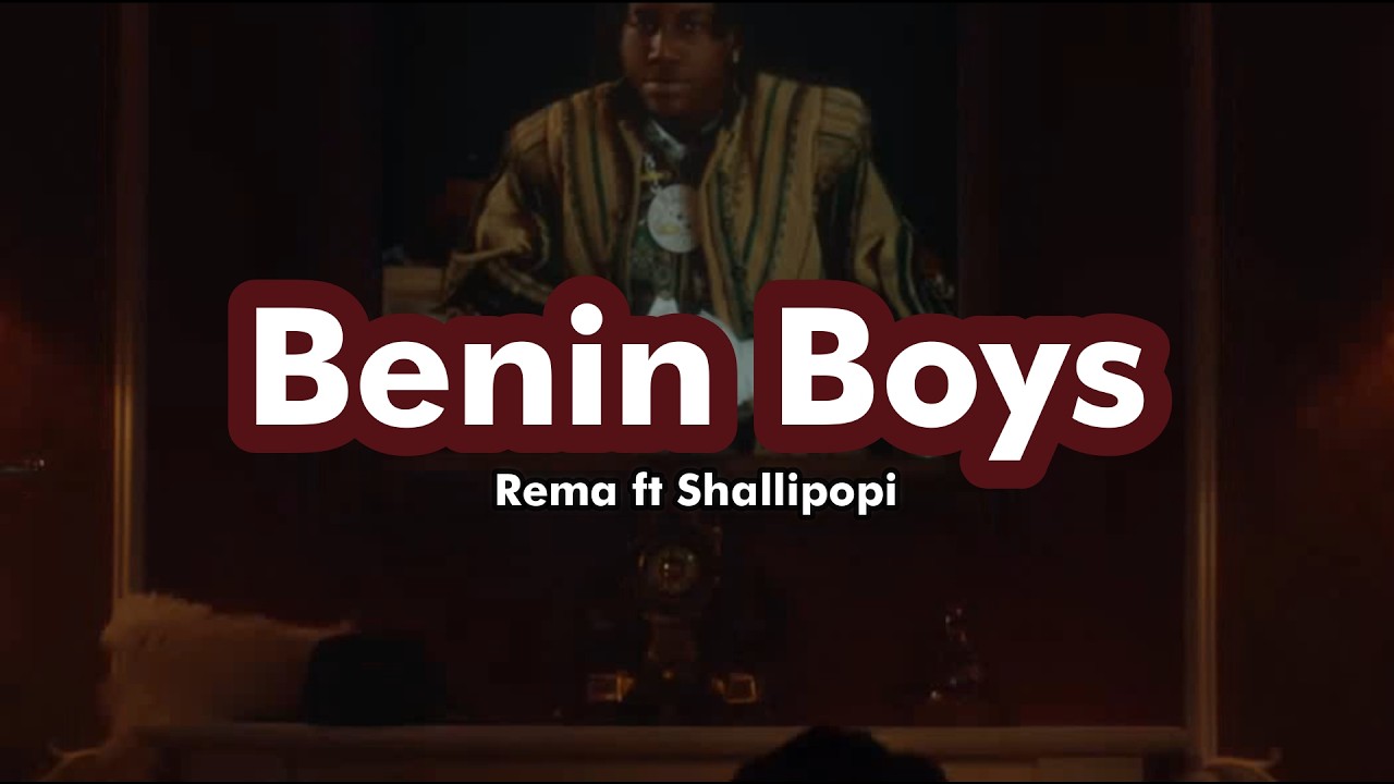 Rema ft Shallipopi - Benin Boys (Music video + lyrics) Rema ft Shallipopi - Benin Boys (Music video + lyrics)