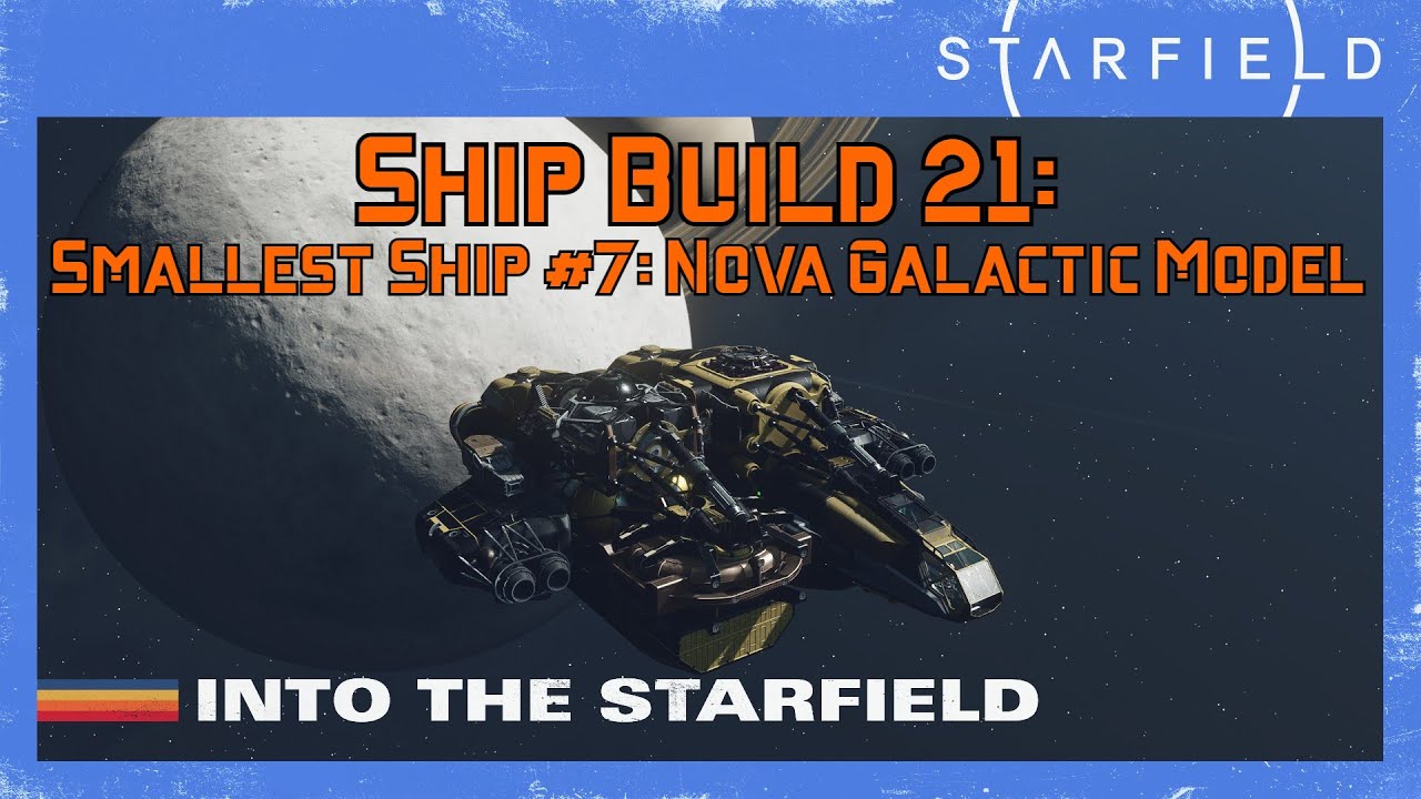 Starfield Ship Build 21: Smallest Ship #7- Nova Galactic Model (Level ...