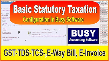 E Invoice Configuration Setting in Busy Software | GST TDS TCS Setting in Busy Software