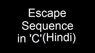 escape sequence theory in C Language (Hindi) by Saurabh Bhargava