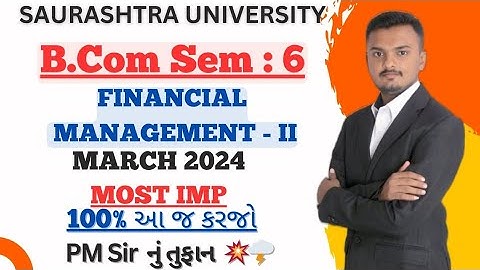 Saurashtra University || B.com sem -6 ||Sub: Financial Management - 2 || Most IMP Questions ||