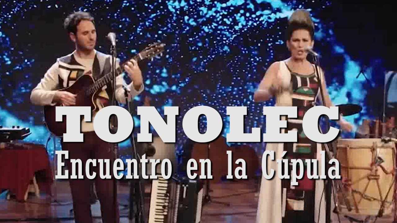 TONOLEC - Encuentro en La Cúpula - FULL SHOW