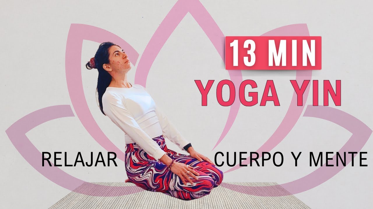 13 MIN YOGA YIN para Relajar Cuerpo y Mente | Sesión Guiada con ...