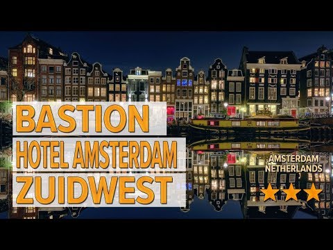 bastion hotel amsterdam zuidwest hotel review hotels in amsterdam netherlands hotels