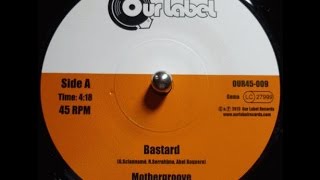 Download Lagu Mothergroove - Bastard (Our Label Records) MP3