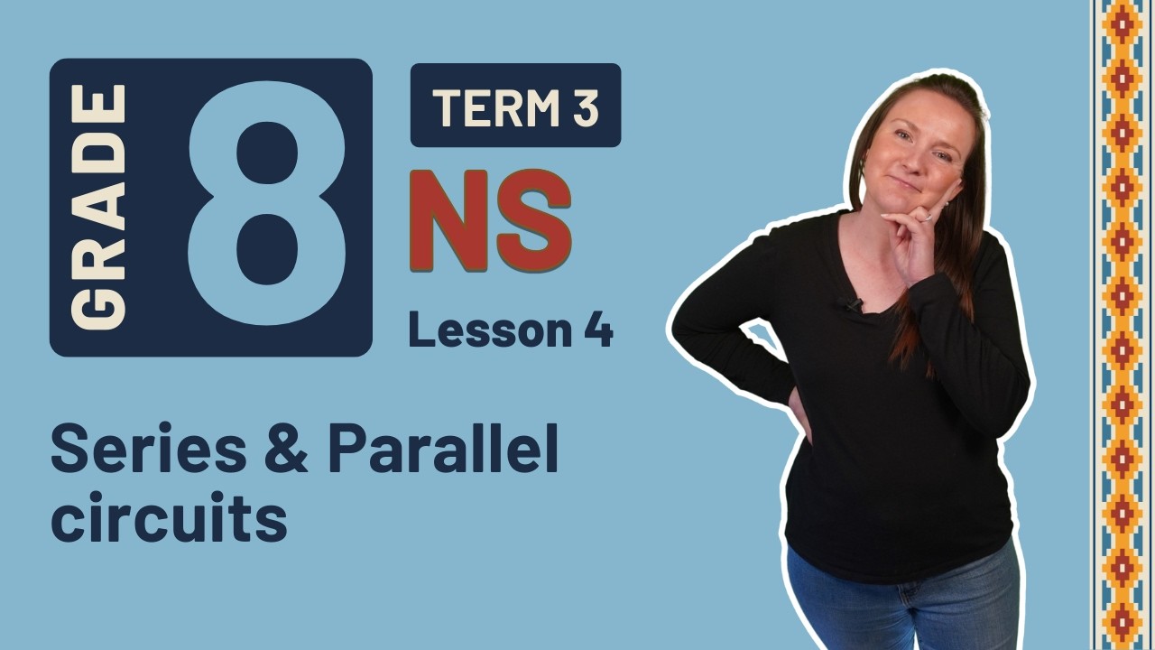 Gr 8 Natural Sciences | Term 3 | Lesson 4 - Series & Parallel Circuits ...