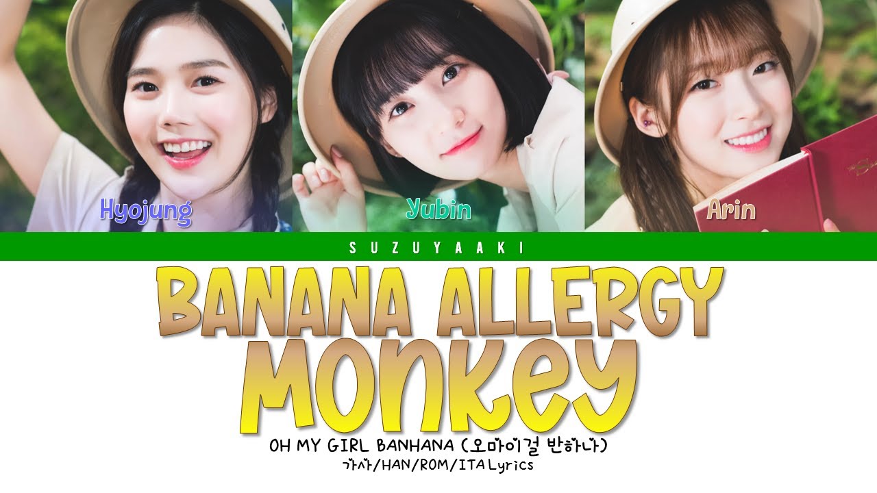 OH MY GIRL BANHANA (오마이걸 반하나) “Banana Allergy Monkey” [Color Coded