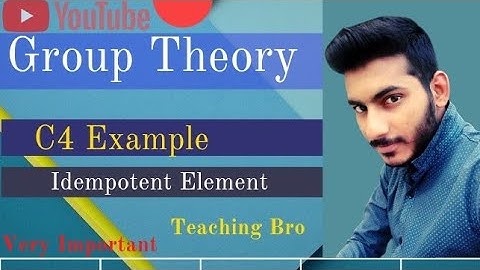 group theory | Idempotent Element & C4 is (C4,*)| math | Discrete Math solution