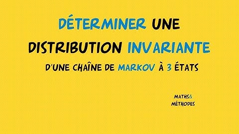Déterminer une distribution invariante liée à une chaîne de Markov à 3 états