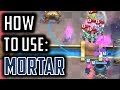 Clash Royale | How to Use: Mortar - A GUIDE TO ONE OF LADDER'S BEST EVER DECKS