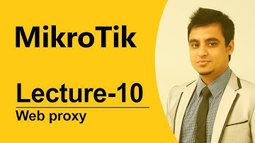 Mikrotik Bangla tutorial-10 (MTCNA): mikrotik web proxy configuration