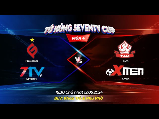 Trực Tiếp: Tứ Hùng SevenTV cup. ProGamer - T4M - Xmen - SevenTV. class=