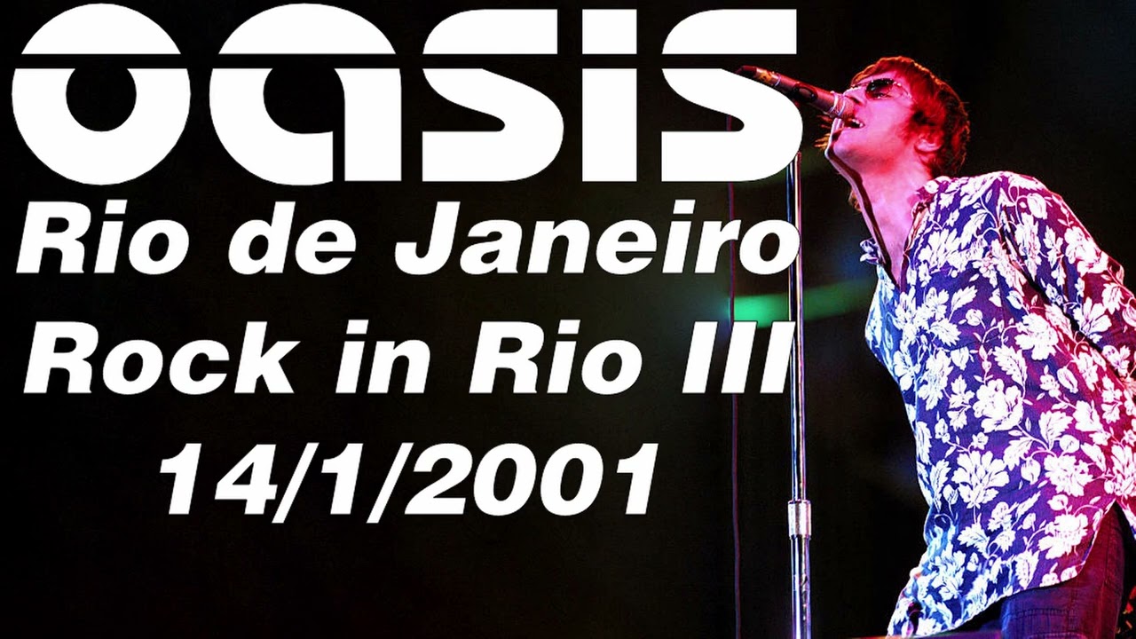 Oasis - Live in Rio de Janeiro, Rock in Rio III, 14/1/2001