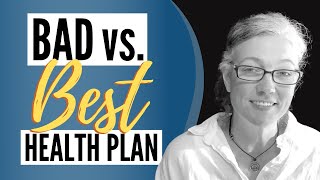 Bad vs. BEST Health Plan | Health Insurance Guide