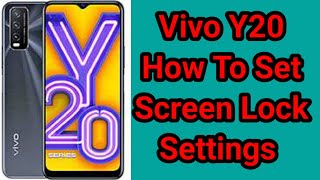 Vivo Y20 Screen Lock Settings, How To Set Screen Lock Pin Pattern & Fingerprints in Vivo Y20